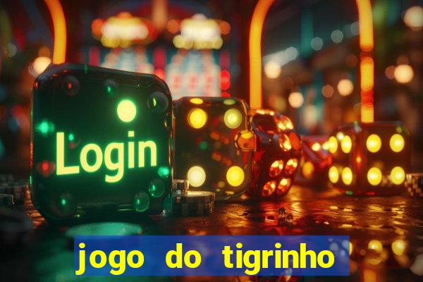 jogo do tigrinho na casa chinesa